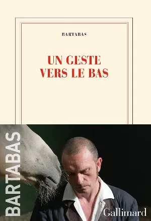 Bartabas - Un geste vers le bas